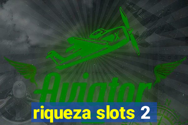 riqueza slots 2